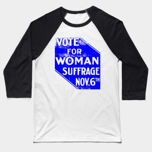 VOTE FOR WOMAN SUFFRAGE-NOV 6TH Baseball T-Shirt